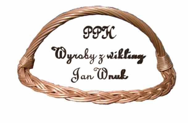 PPH Wyroby z wikliny Jan Wnuk Wiklina, kosze, rattan, wiklinowy swiat